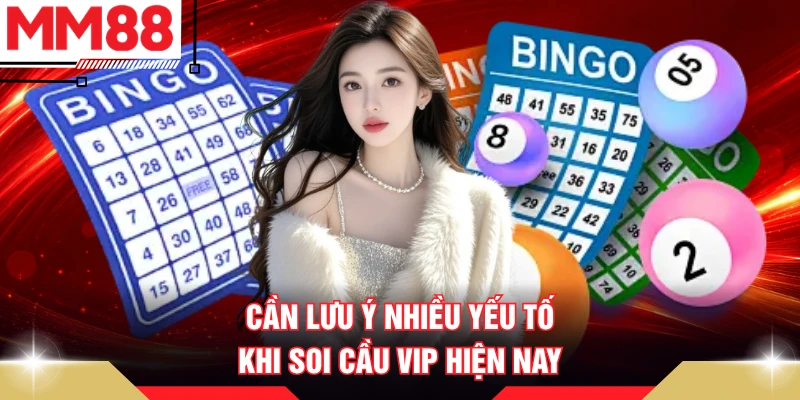 Cần lưu ý nhiều yếu tố khi soi cầu VIP hiện nay